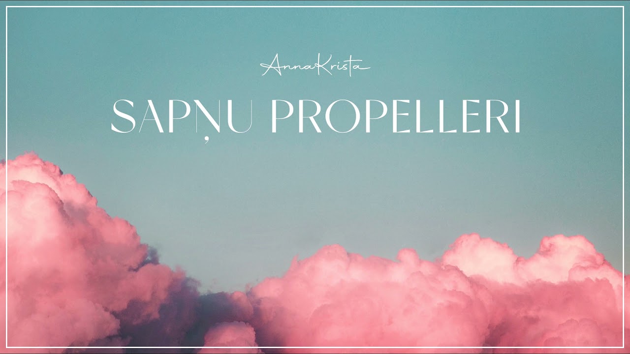 Anna Christ’s song for the incomprehensible – “Dream Propellers” – Staburags.lv